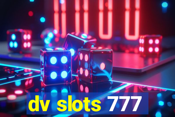 dv slots 777